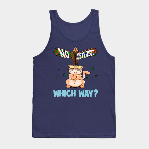 Which Way? | Funny Fat Orange Cat Lost Directional Wooden Sign Tank Top by CrocoWulfo